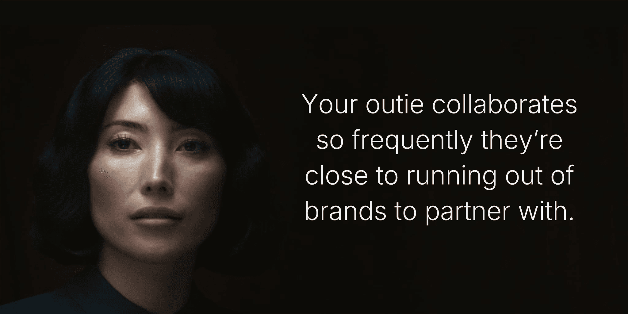 Your outie collaborates so frequently they’re close to running out of brands to partner with.