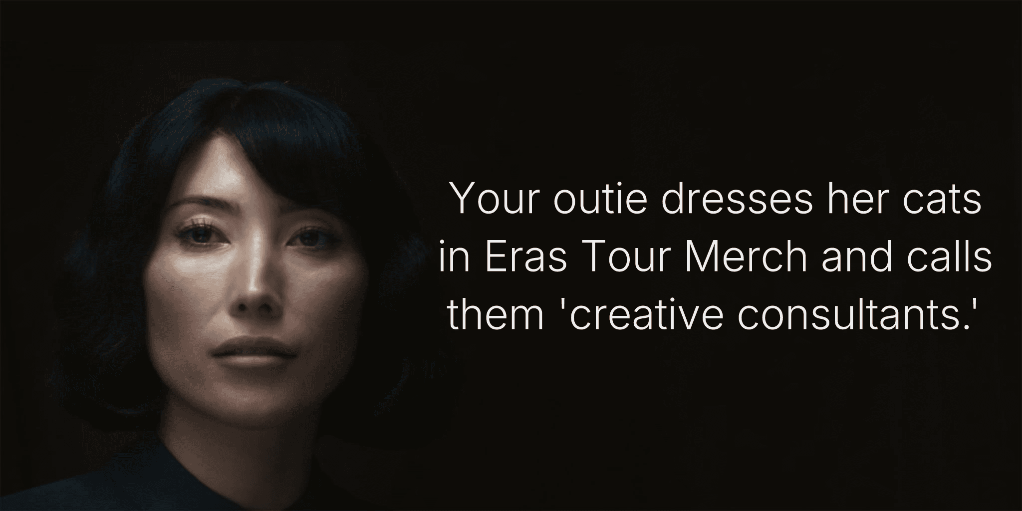 Your outie dresses her cats in Eras Tour Merch and calls them 'creative consultants.'