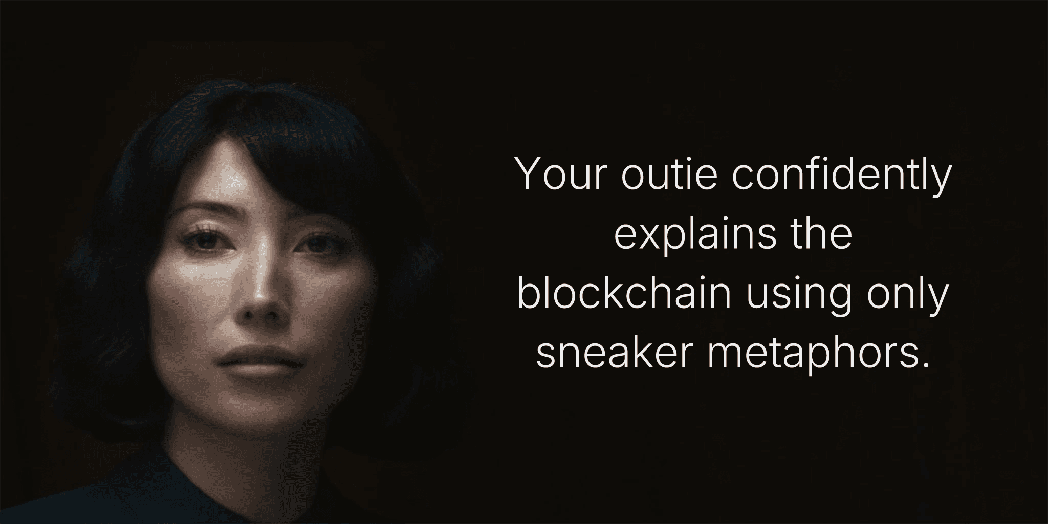 Your outie confidently explains the blockchain using only sneaker metaphors.