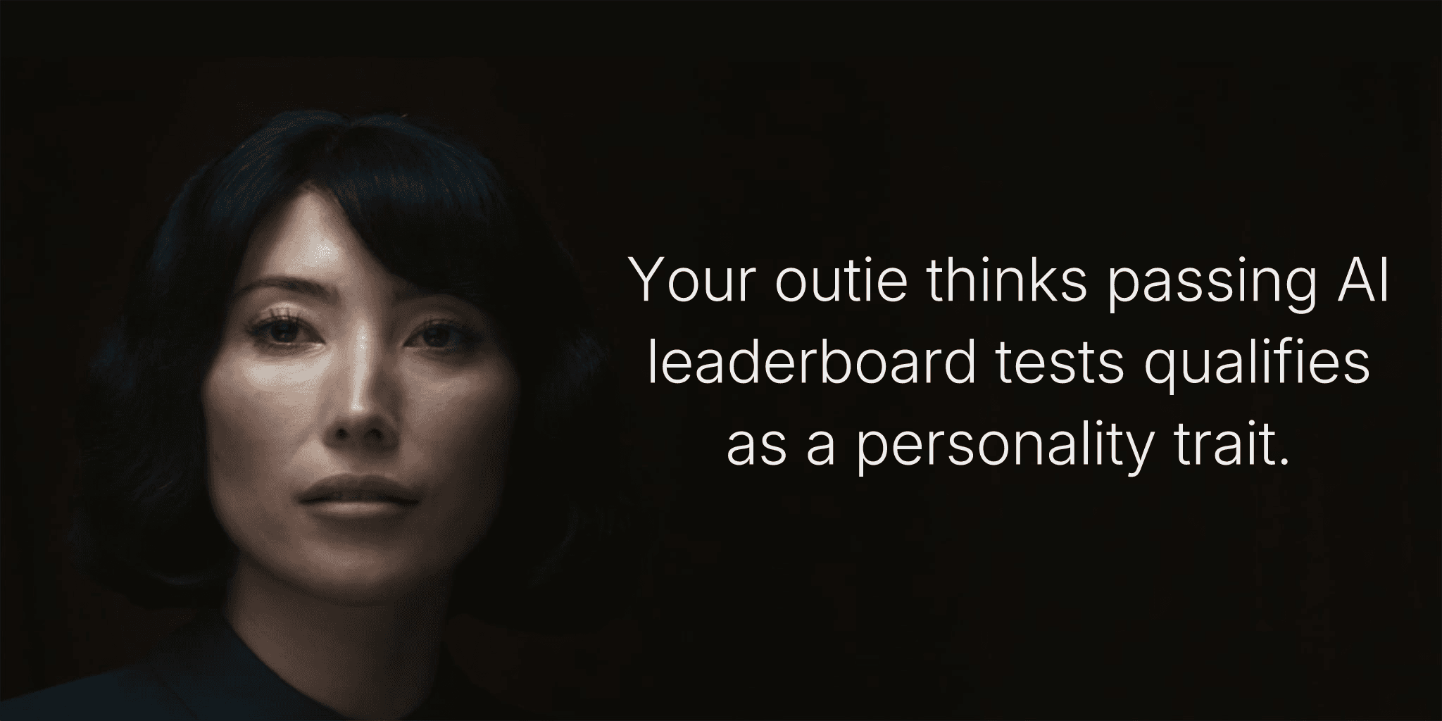 Your outie thinks passing AI leaderboard tests qualifies as a personality trait.